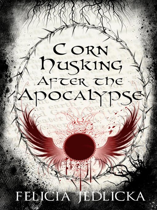 Title details for Corn Husking After the Apocalypse by Felicia Jedlicka - Available